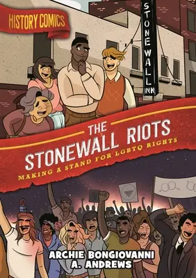 Történelmi képregények: A Stonewall-lázadások: Kiállás az LMBTQ jogokért - History Comics: The Stonewall Riots: Making a Stand for LGBTQ Rights