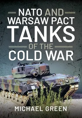 A NATO és a Varsói Szerződés tankjai a hidegháborúban - NATO and Warsaw Pact Tanks of the Cold War