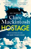 Túsz - A Sunday Times bestsellerszerzőjének lehengerlő, lebilincselő thrillere - Hostage - The jaw-dropping, edge-of-your-seat Sunday Times bestselling thriller