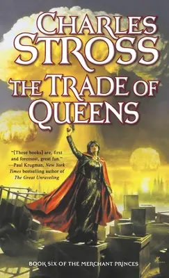 The Trade of Queens: A kereskedőhercegek hatodik könyve - The Trade of Queens: Book Six of the Merchant Princes