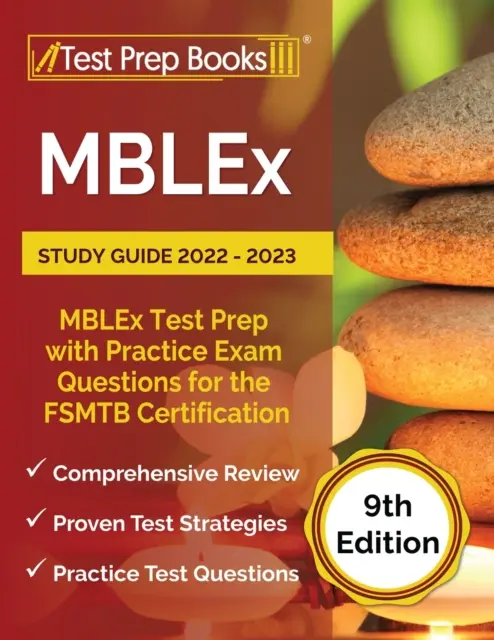 MBLEx Study Guide 2022 - 2023: MBLEx vizsgafelkészítő könyv gyakorlati vizsgakérdésekkel az FSMTB minősítéshez [9. kiadás] - MBLEx Study Guide 2022 - 2023: MBLEx Test Prep with Practice Exam Questions for the FSMTB Certification [9th Edition]