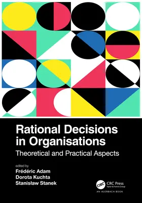 Racionális döntések a szervezetekben: Elméleti és gyakorlati szempontok - Rational Decisions in Organisations: Theoretical and Practical Aspects