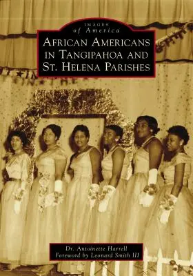 Afroameričané v Tangipahoa & St. Helena Parishes - African Americans in Tangipahoa & St. Helena Parishes