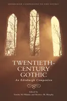 Huszadik századi gótika: An Edinburgh Companion - Twentieth-Century Gothic: An Edinburgh Companion