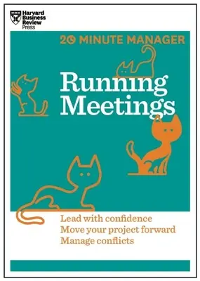 Megbeszélések vezetése (HBR 20 perces menedzsersorozat) - Running Meetings (HBR 20-Minute Manager Series)