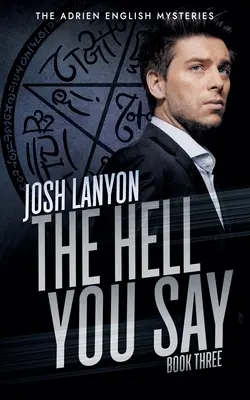 The Hell You Say: Az Adrien English Rejtélyek 3. - The Hell You Say: The Adrien English Mysteries 3