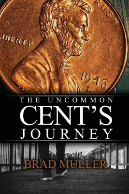 A nem mindennapi cent útja - The Uncommon Cent's Journey