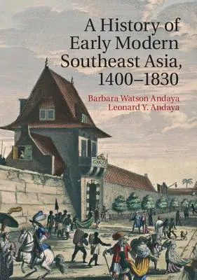 A kora újkori Délkelet-Ázsia története, 1400-1830 - A History of Early Modern Southeast Asia, 1400-1830