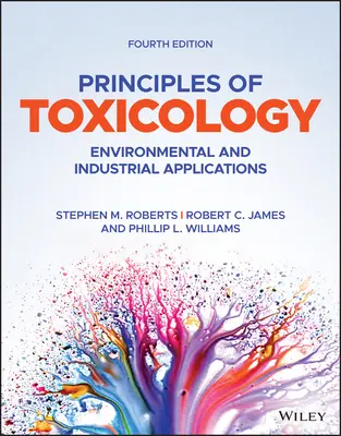 A toxikológia alapjai: Környezeti és ipari alkalmazások - Principles of Toxicology: Environmental and Industrial Applications