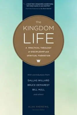 A Királyság élete: A tanítványság és a lelki formálódás gyakorlati teológiája - The Kingdom Life: A Practical Theology of Discipleship and Spiritual Formation