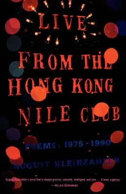 Élőben a hongkongi Nile Clubból: Poems: 1975-1990 - Live from the Hong Kong Nile Club: Poems: 1975-1990