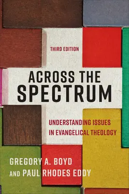 Across the Spectrum: Az evangélikus teológia kérdéseinek megértése - Across the Spectrum: Understanding Issues in Evangelical Theology