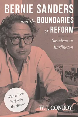 Bernie Sanders és a reform határai: Szocializmus Burlingtonban - Bernie Sanders and the Boundaries of Reform: Socialism in Burlington