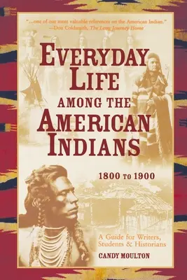 Hétköznapi élet az amerikai indiánok körében 1800-1900 - Everyday Life Among The American Indians 1800-1900