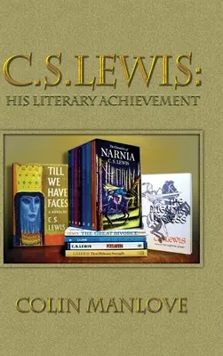 C. S. Lewis: Irodalmi teljesítménye - C. S. Lewis: His Literary Achievement