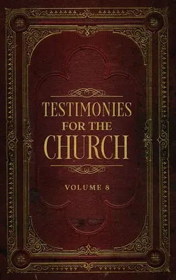 Tanúságtételek az egyházért 8. kötet - Testimonies for the Church Volume 8