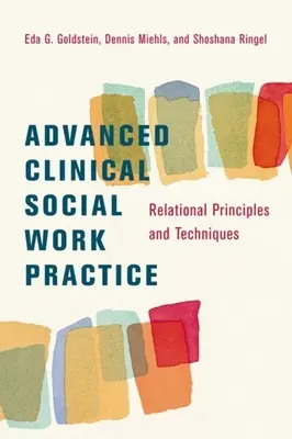 Haladó klinikai szociális munka gyakorlata: Kapcsolati alapelvek és technikák - Advanced Clinical Social Work Practice: Relational Principles and Techniques