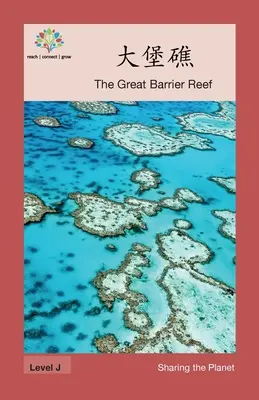 The Great Barrier Reef: A Nagy-korallzátony: A Nagy-korallzátony - 大堡礁: The Great Barrier Reef