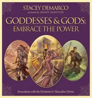 Istennők és istenek: Öleld magadhoz az erőt - Megidézések a nőies és a férfias istenséggel (Demarco Stacey (Stacey Demarco)) - Goddesses & Gods: Embrace the Power - Invocations with the Feminine & Masculine Divine (Demarco Stacey (Stacey Demarco))