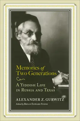 Két nemzedék emlékei: Egy jiddis élet Oroszországban és Texasban - Memories of Two Generations: A Yiddish Life in Russia and Texas