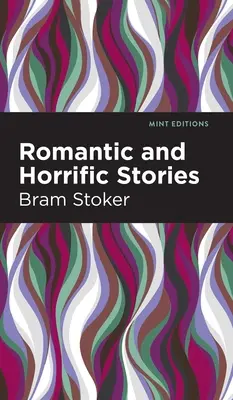 Romantikus és borzalmas történetek - Romantic and Horrific Stories