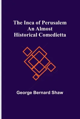 A perusalemi inka: Egy majdnem történelmi komédia - The Inca of Perusalem: An Almost Historical Comedietta