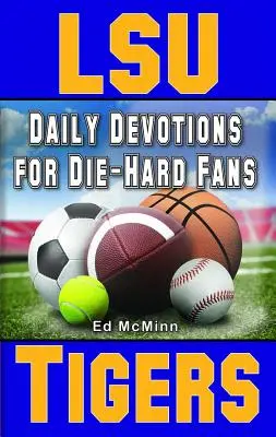 Napi áhítatok a kemény szurkolóknak LSU Tigers - Daily Devotions for Die-Hard Fans LSU Tigers