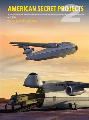 Amerikai titkos projektek 2: Az amerikai légiszállítók 1941-1961 - American Secret Projects 2: Us Airlifters 1941-1961