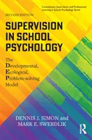 Szupervízió az iskolapszichológiában: A fejlődési, ökológiai, problémamegoldó modell - Supervision in School Psychology: The Developmental, Ecological, Problem-Solving Model