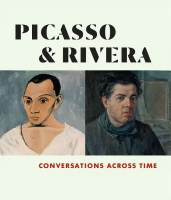 Picasso és Rivera: Conversations Across Time - Picasso and Rivera: Conversations Across Time