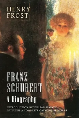 Franz Schubert: Életrajz - Franz Schubert: A Biography