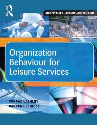 Szervezeti viselkedés a szabadidős szolgáltatások számára - Organization Behaviour for Leisure Services