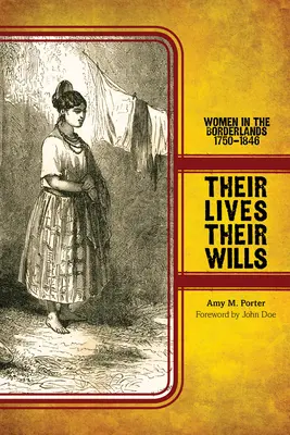 Az életük, az akaratuk: Nők a határvidéken, 1750-1846 - Their Lives, Their Wills: Women in the Borderlands, 1750-1846