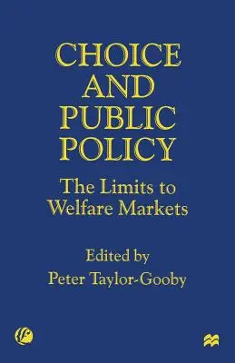 Választás és közpolitika: A jóléti piacok korlátai - Choice and Public Policy: The Limits to Welfare Markets