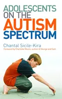 Serdülők az autizmus spektrumán - Charlotte Moore előszava - Adolescents on the Autism Spectrum - Foreword by Charlotte Moore