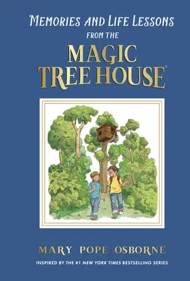 Emlékek és életre szóló leckék a Varázsfaházból - Memories and Life Lessons from the Magic Tree House