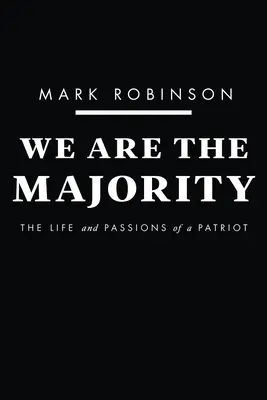 Mi vagyunk a többség: Egy hazafi élete és szenvedélyei - We Are the Majority: The Life and Passions of a Patriot