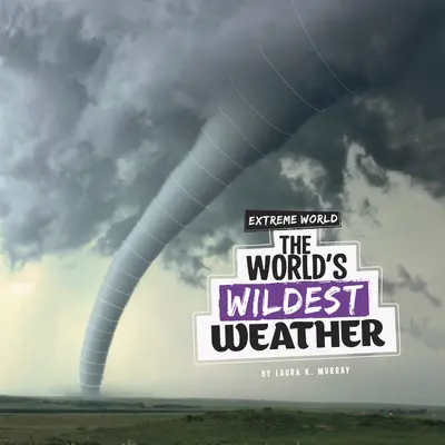 A világ legvadabb időjárása - The World's Wildest Weather