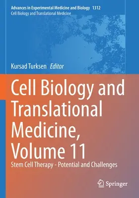 Sejtbiológia és transzlációs orvostudomány, 11. kötet: őssejtterápia - lehetőségek és kihívások - Cell Biology and Translational Medicine, Volume 11: Stem Cell Therapy - Potential and Challenges