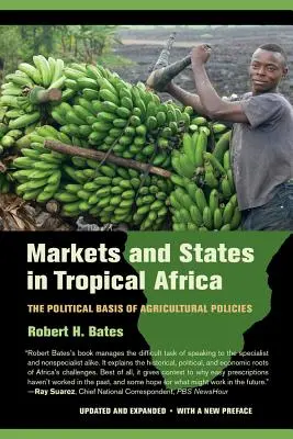 Piacok és államok a trópusi Afrikában: A mezőgazdasági politikák politikai alapja - Markets and States in Tropical Africa: The Political Basis of Agricultural Policies