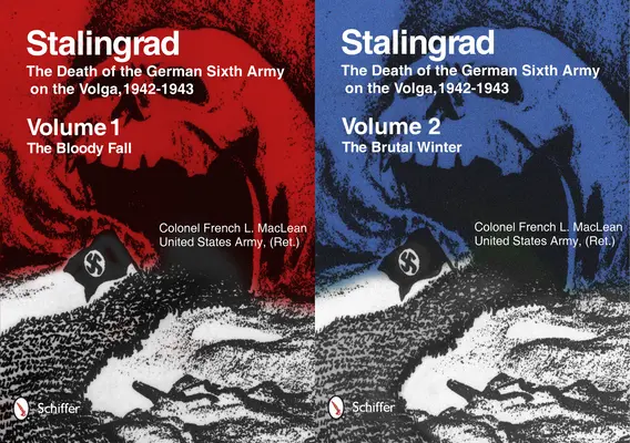 Sztálingrád: A német hatodik hadsereg halála a Volgán, 1942-1943: kötet: A véres bukás - 2. kötet: A kegyetlen tél - Stalingrad: The Death of the German Sixth Army on the Volga, 1942-1943: Volume 1: The Bloody Fall - Volume 2: The Brutal Winter