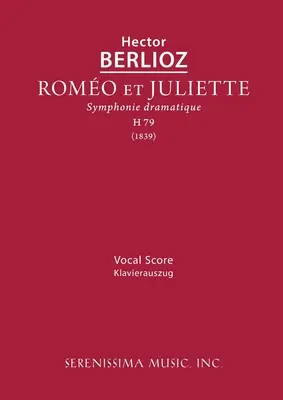 Romeo et Juliette, H 79: Vokális partitúra - Romeo et Juliette, H 79: Vocal score