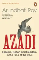 AZADI - Fasizmus, fikció és szabadság a vírus idején - AZADI - Fascism, Fiction & Freedom in the Time of the Virus