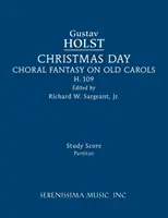 Karácsony napja, H.109: Tanulmányi kotta - Christmas Day, H.109: Study score