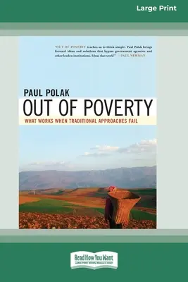 Ki a szegénységből: What Works When Traditional Approaches Fail (16pt Large Print Edition) - Out of Poverty: What Works When Traditional Approaches Fail (16pt Large Print Edition)