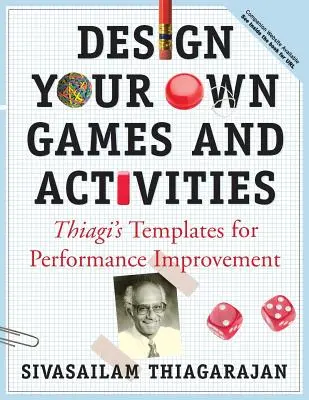 Tervezz saját játékokat és tevékenységeket: Thiagi sablonjai a teljesítményjavításhoz [CDROM-mal] - Design Your Own Games and Activities: Thiagi's Templates for Performance Improvement [With CDROM]