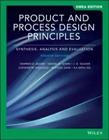 Termék- és folyamattervezés alapelvei - szintézis, elemzés és értékelés - Product and Process Design Principles - Synthesis, Analysis, and Evaluation