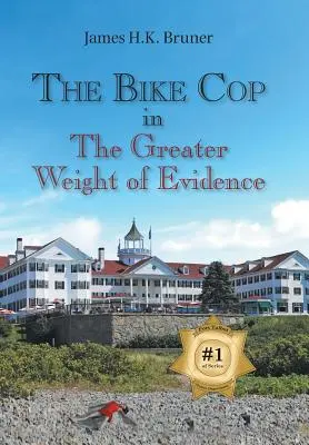 A kerékpáros zsaru: A bizonyítékok nagyobb súlya - The Bike Cop: In the Greater Weight of Evidence