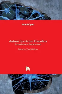 Autizmus spektrumzavarok: A génektől a környezetig - Autism Spectrum Disorders: From Genes to Environment