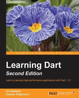 Learning Dart - Második kiadás - Learning Dart - Second Edition